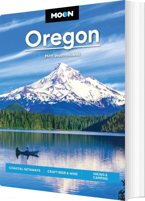Oregon: Coastal Getaways Craft Beer   Wine Hiking   Camping Matt Wastradowski English Book