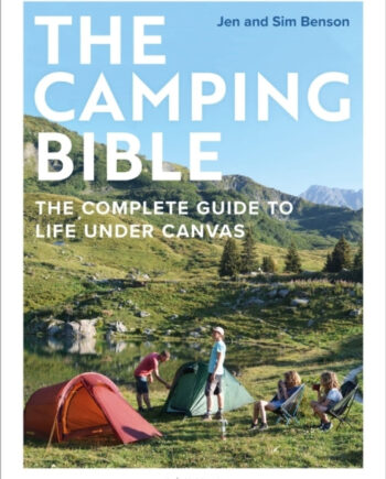 The Camping Biblethe Complete Guide Life Under Canvas