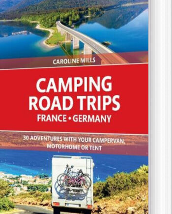 Bradt Camping Road Trips France   Germany Caroline Mills English Book Bradt Travel Guides