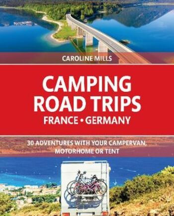 Camping Road Trips France   Germany Adventures With Your