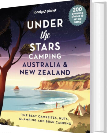 Under The Stars Camping Australia And New Zealand Lonely Planet English Book